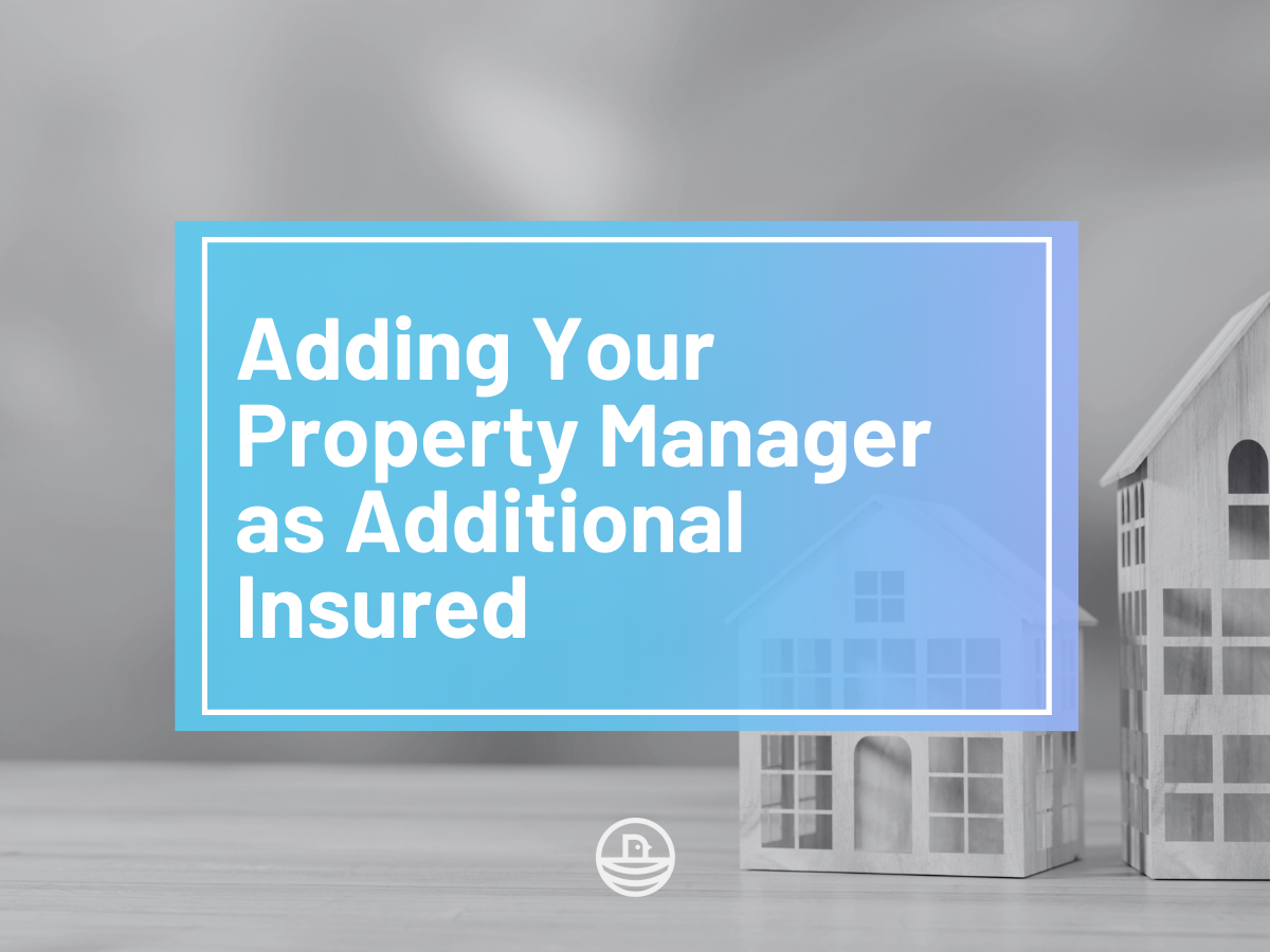 Adding Your Property Manager as Additional Insured